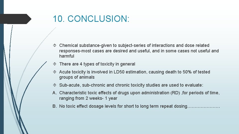 10. CONCLUSION: Chemical substance-given to subject-series of interactions and dose related responses-most cases are