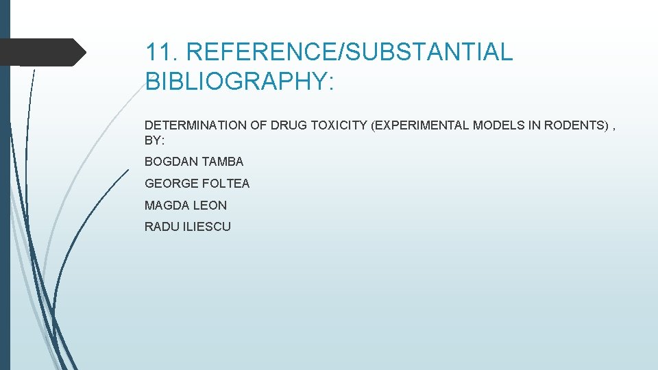 11. REFERENCE/SUBSTANTIAL BIBLIOGRAPHY: DETERMINATION OF DRUG TOXICITY (EXPERIMENTAL MODELS IN RODENTS) , BY: BOGDAN