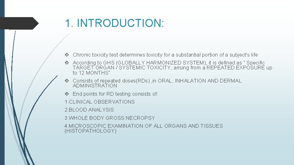 1. INTRODUCTION: Chronic toxicity test determines toxicity for a substantial portion of a subject’s