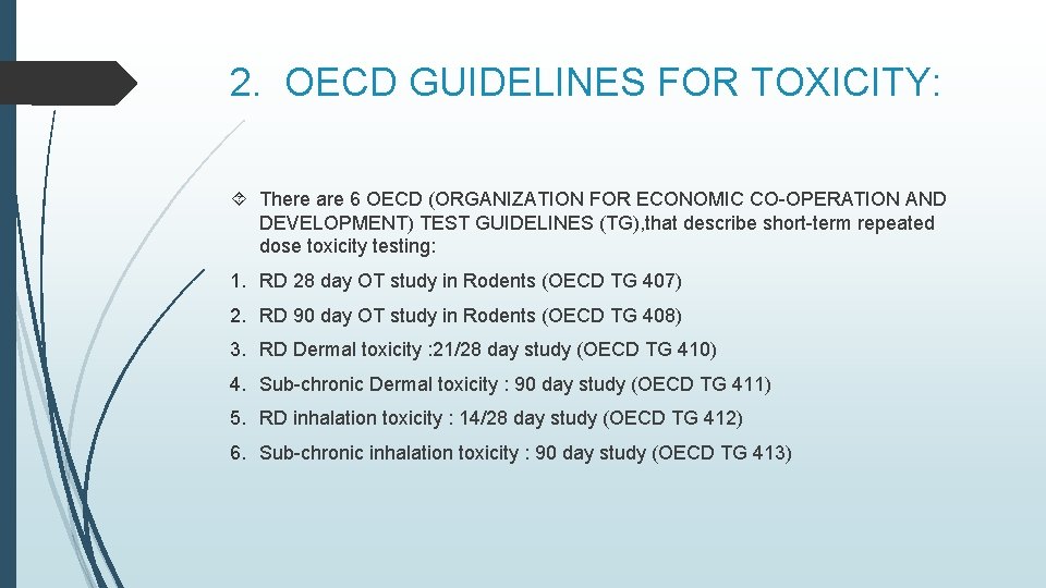 2. OECD GUIDELINES FOR TOXICITY: There are 6 OECD (ORGANIZATION FOR ECONOMIC CO-OPERATION AND