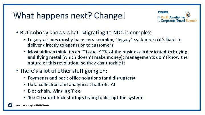 What happens next? Change! • But nobody knows what. Migrating to NDC is complex: