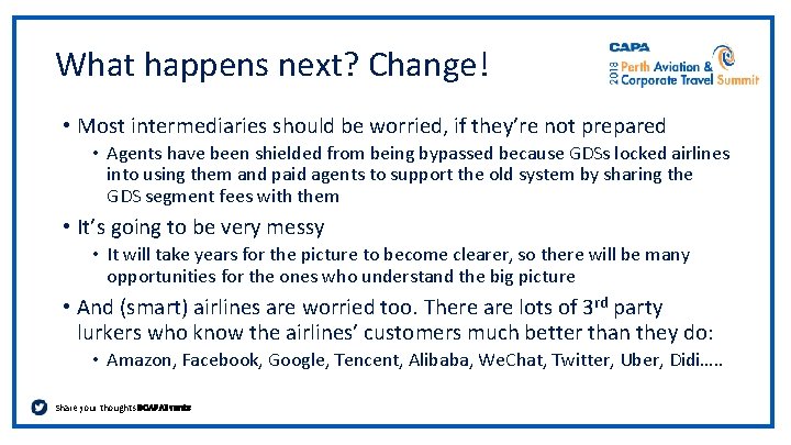 What happens next? Change! • Most intermediaries should be worried, if they’re not prepared