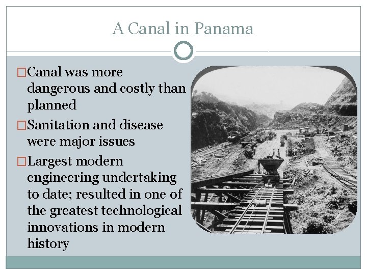 A Canal in Panama �Canal was more dangerous and costly than planned �Sanitation and