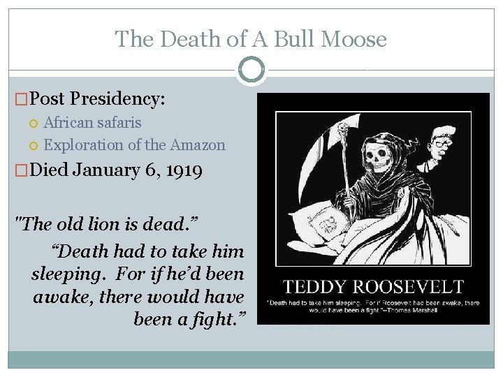 The Death of A Bull Moose �Post Presidency: African safaris Exploration of the Amazon