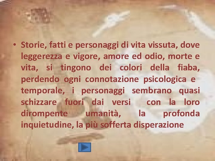  • Storie, fatti e personaggi di vita vissuta, dove leggerezza e vigore, amore