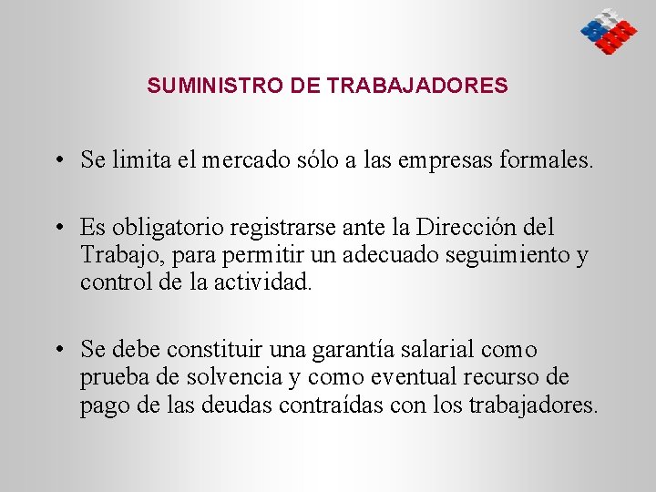 SUMINISTRO DE TRABAJADORES • Se limita el mercado sólo a las empresas formales. •