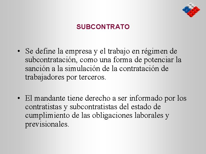 SUBCONTRATO • Se define la empresa y el trabajo en régimen de subcontratación, como