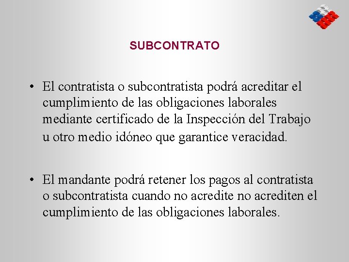 SUBCONTRATO • El contratista o subcontratista podrá acreditar el cumplimiento de las obligaciones laborales