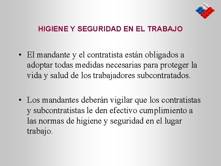 HIGIENE Y SEGURIDAD EN EL TRABAJO • El mandante y el contratista están obligados