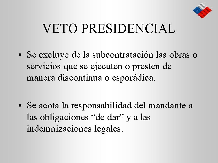 VETO PRESIDENCIAL • Se excluye de la subcontratación las obras o servicios que se