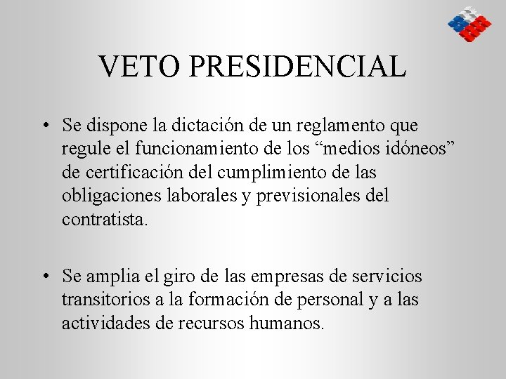 VETO PRESIDENCIAL • Se dispone la dictación de un reglamento que regule el funcionamiento