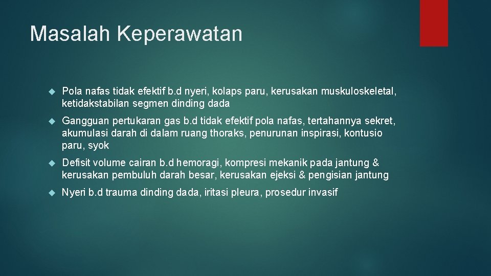 Masalah Keperawatan Pola nafas tidak efektif b. d nyeri, kolaps paru, kerusakan muskuloskeletal, ketidakstabilan