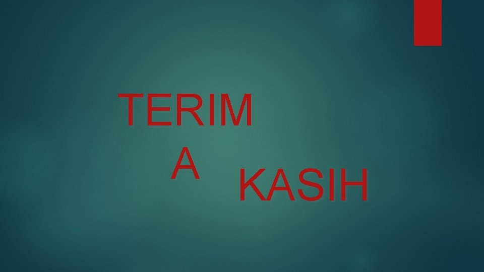 TERIM A KASIH 