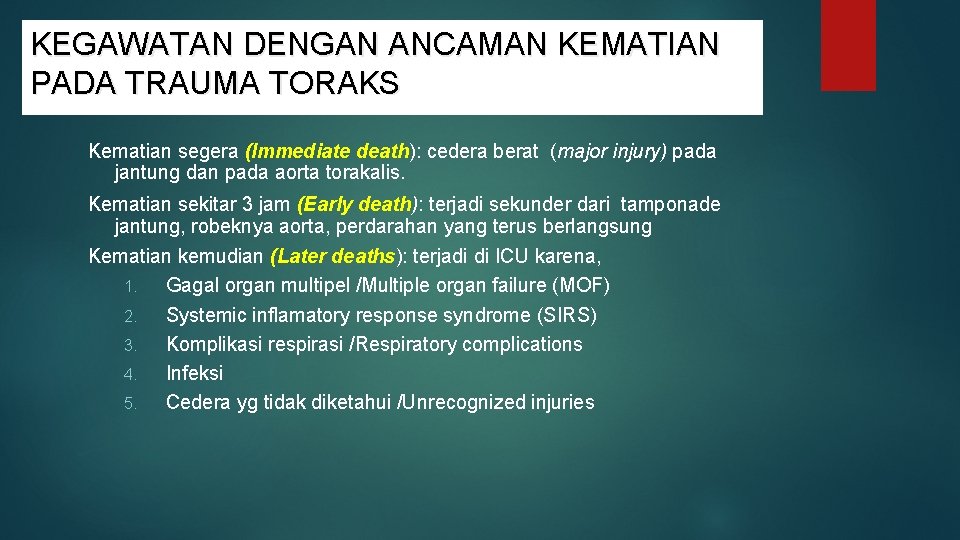 KEGAWATAN DENGAN ANCAMAN KEMATIAN PADA TRAUMA TORAKS Kematian segera (Immediate death): cedera berat (major