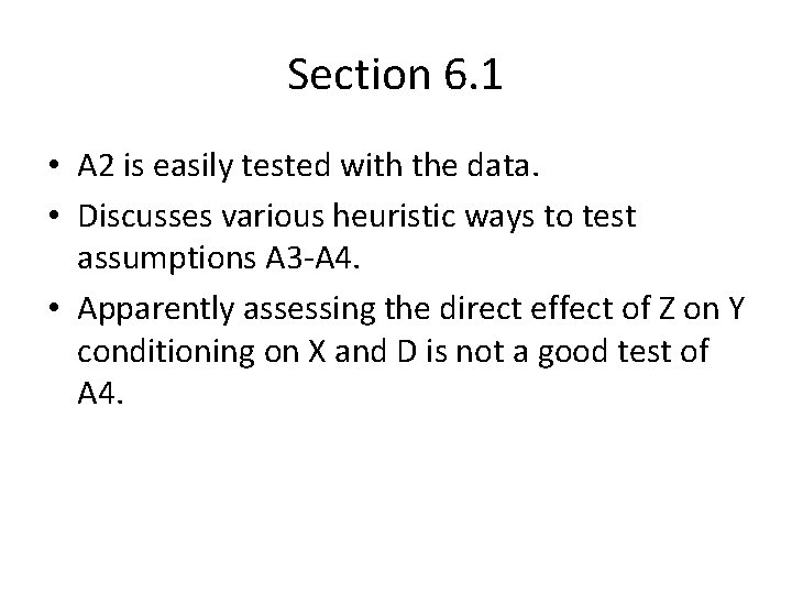 Section 6. 1 • A 2 is easily tested with the data. • Discusses