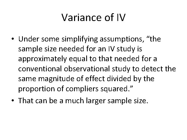 Variance of IV • Under some simplifying assumptions, “the sample size needed for an