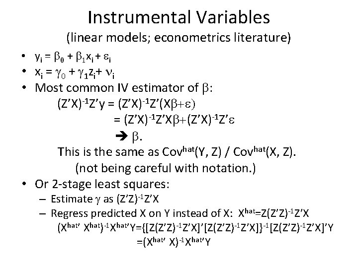 Instrumental Variables (linear models; econometrics literature) • y i = b 0 + b