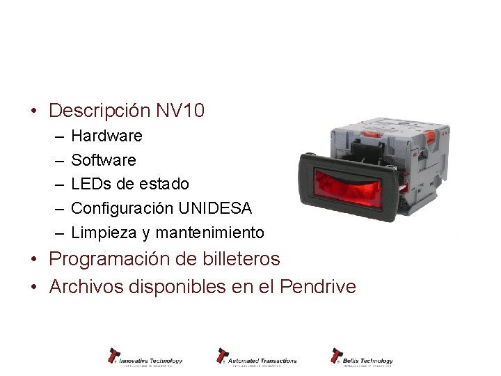 Orden de la exposición • Descripción NV 10 – – – Hardware Software LEDs