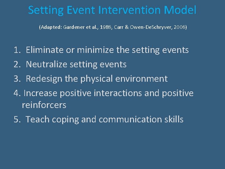 Setting Event Intervention Model (Adapted: Gardener et al. , 1986, Carr & Owen-De. Schryver,