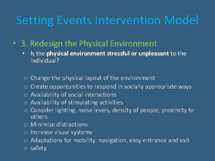 Setting Events Intervention Model • 3. Redesign the Physical Environment • Is the physical