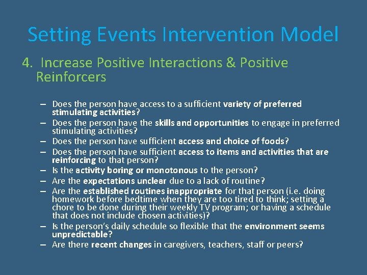 Setting Events Intervention Model 4. Increase Positive Interactions & Positive Reinforcers – Does the