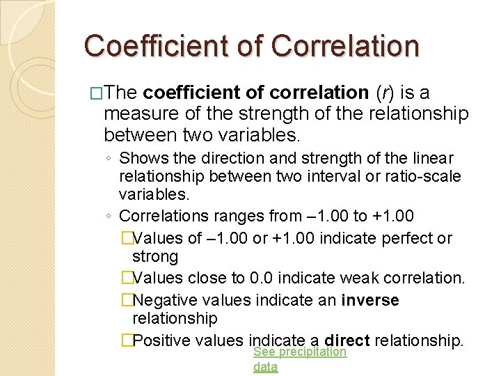 Coefficient of Correlation �The coefficient of correlation (r) is a measure of the strength