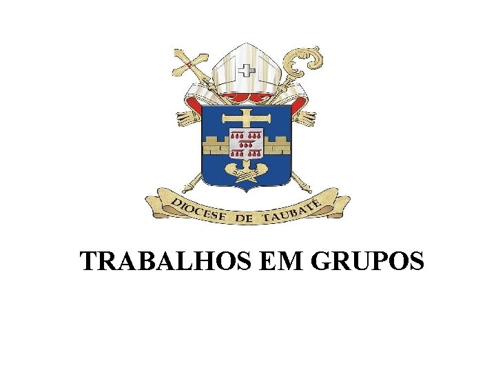 TRABALHOS EM GRUPOS 