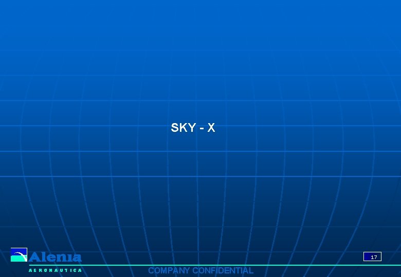 SKY - X 17 AERONAUTICA COMPANY CONFIDENTIAL SKY - X 17 AERONAUTICA COMPANY CONFIDENTIAL