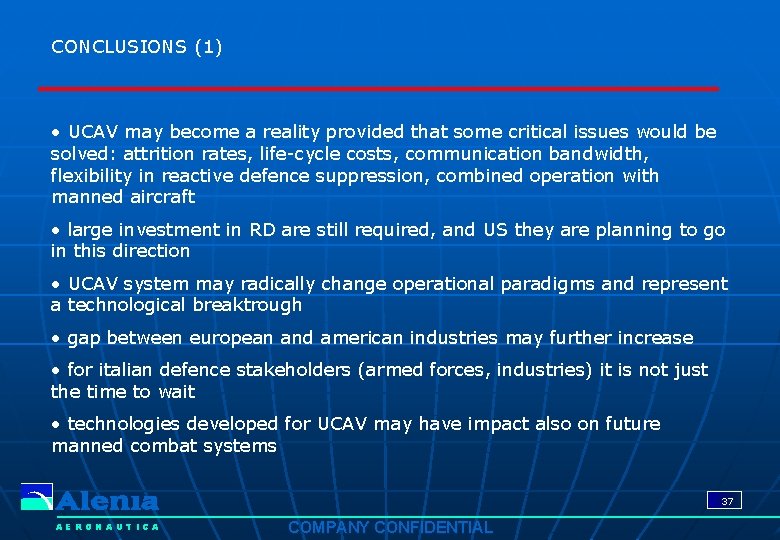 CONCLUSIONS (1) • UCAV may become a reality provided that some critical issues would