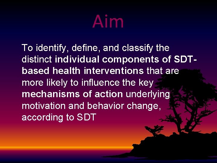 Aim To identify, define, and classify the distinct individual components of SDTbased health interventions
