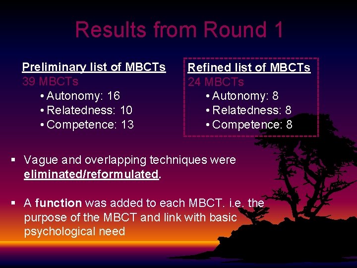 Results from Round 1 Preliminary list of MBCTs 39 MBCTs • Autonomy: 16 •