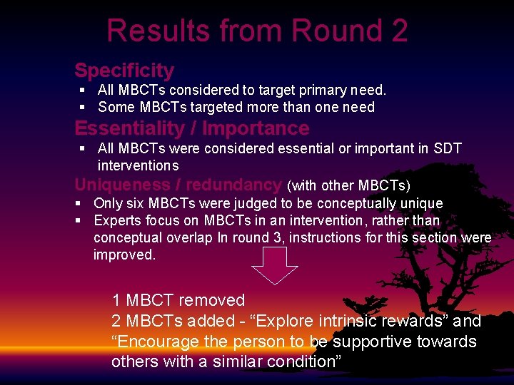 Results from Round 2 Specificity § All MBCTs considered to target primary need. §