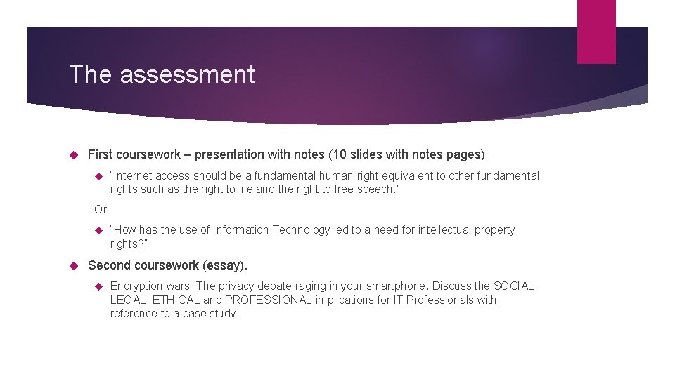 The assessment First coursework – presentation with notes (10 slides with notes pages) “Internet