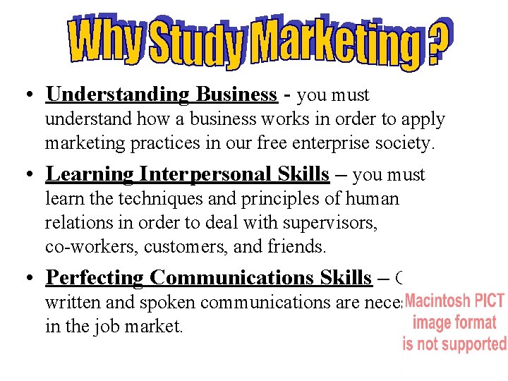  • Understanding Business - you must understand how a business works in order