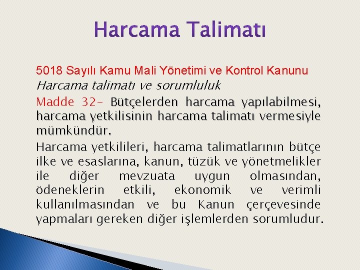 5018 Sayılı Kamu Mali Yönetimi ve Kontrol Kanunu Harcama talimatı ve sorumluluk Madde 32