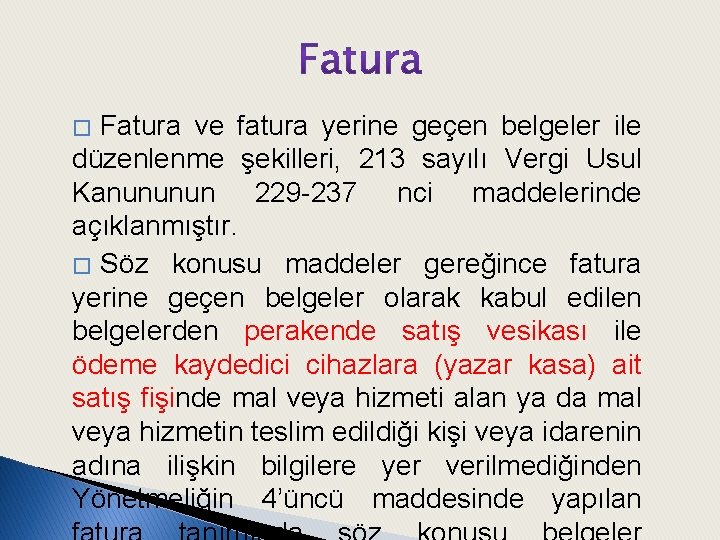 Fatura ve fatura yerine geçen belgeler ile düzenlenme şekilleri, 213 sayılı Vergi Usul Kanununun