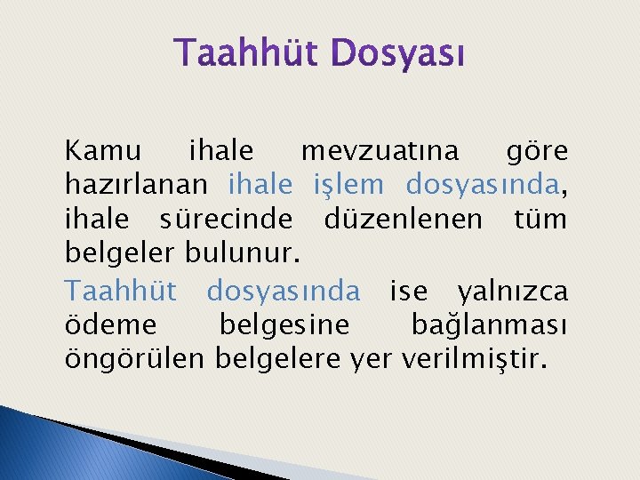 Kamu ihale mevzuatına göre hazırlanan ihale işlem dosyasında, ihale sürecinde düzenlenen tüm belgeler bulunur.