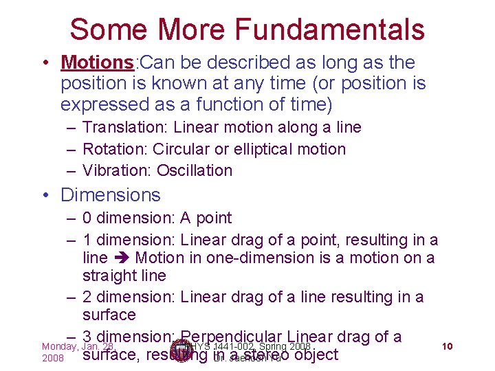 Some More Fundamentals • Motions: Can be described as long as the position is