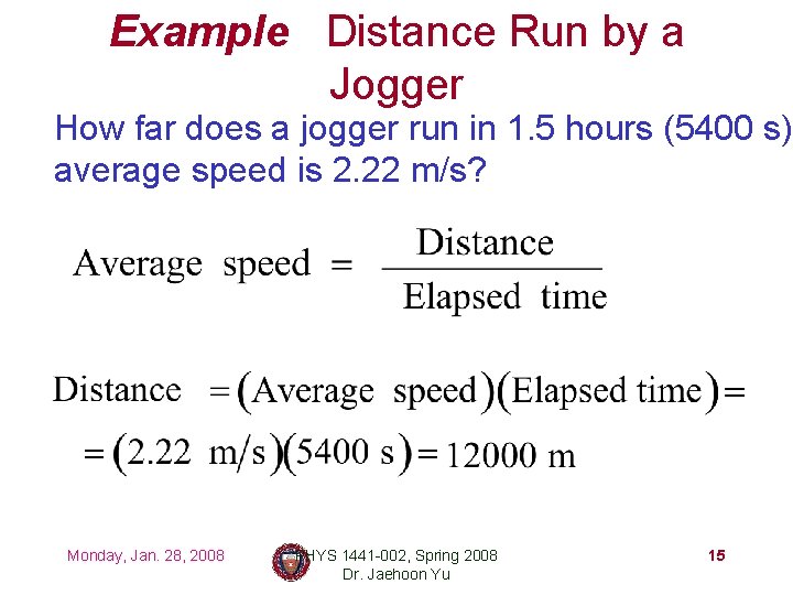 Example Distance Run by a Jogger How far does a jogger run in 1.