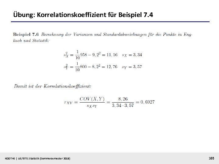 Übung: Korrelationskoeffizient für Beispiel 7. 4 KOOTHS | UE/Bi. TS: Statistik (Sommersemester 2018) 103