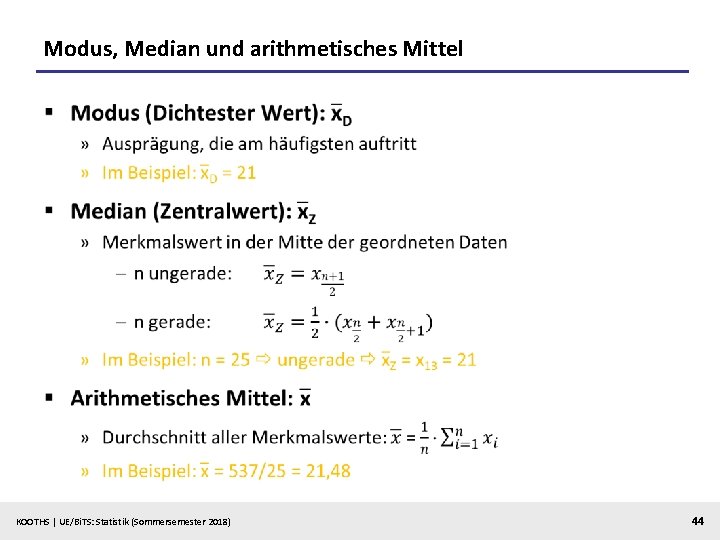 Modus, Median und arithmetisches Mittel § KOOTHS | UE/Bi. TS: Statistik (Sommersemester 2018) 44