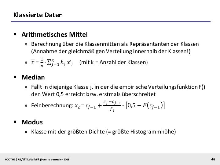 Klassierte Daten § KOOTHS | UE/Bi. TS: Statistik (Sommersemester 2018) 48 