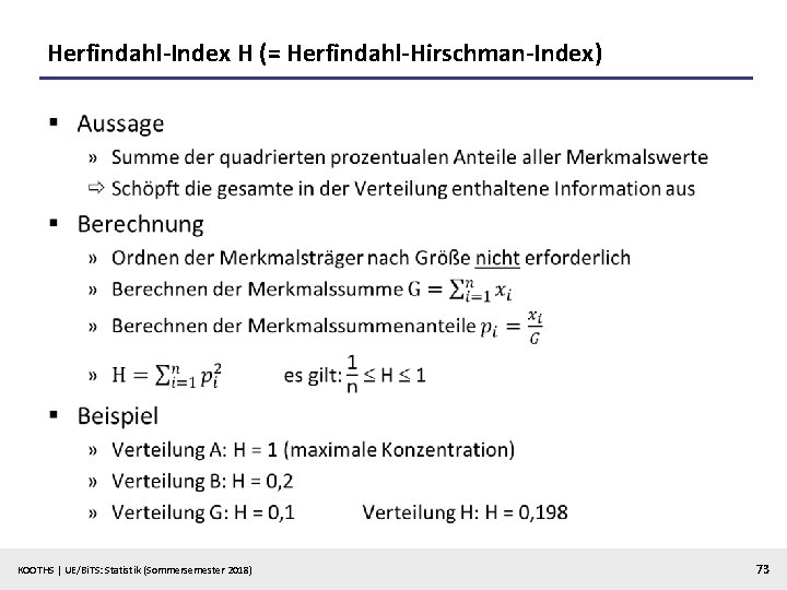 Herfindahl-Index H (= Herfindahl-Hirschman-Index) § KOOTHS | UE/Bi. TS: Statistik (Sommersemester 2018) 73 