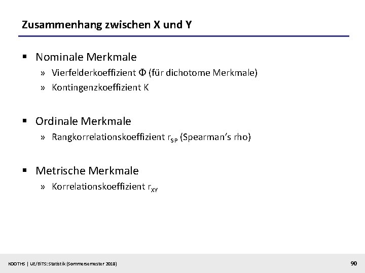 Zusammenhang zwischen X und Y § Nominale Merkmale » Vierfelderkoeffizient (für dichotome Merkmale) »