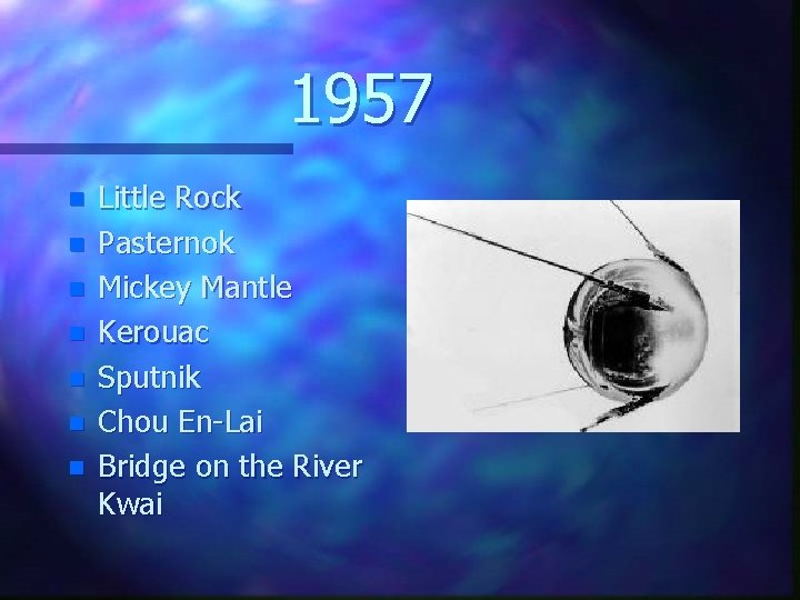 1957 n n n n Little Rock Pasternok Mickey Mantle Kerouac Sputnik Chou En-Lai