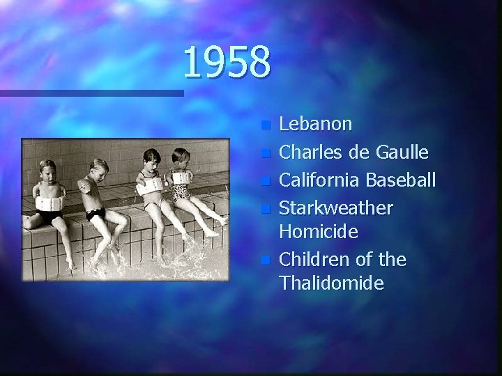 1958 n n n Lebanon Charles de Gaulle California Baseball Starkweather Homicide Children of