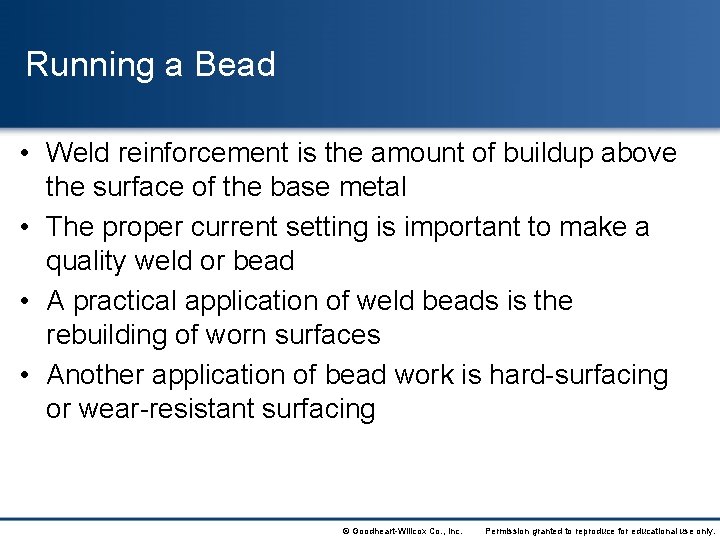 Running a Bead • Weld reinforcement is the amount of buildup above the surface
