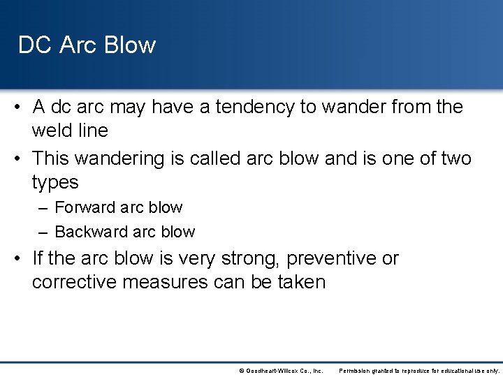 DC Arc Blow • A dc arc may have a tendency to wander from