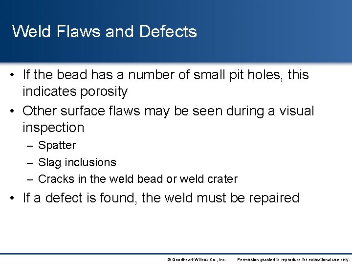 Weld Flaws and Defects • If the bead has a number of small pit