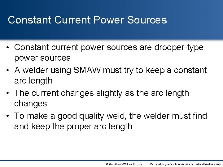 Constant Current Power Sources • Constant current power sources are drooper-type power sources •